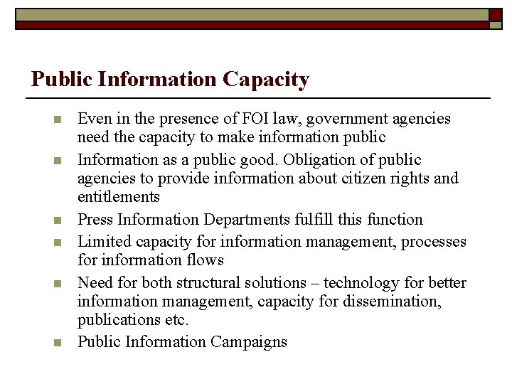 Public Information Capacity n n n Even in the presence of FOI law, government