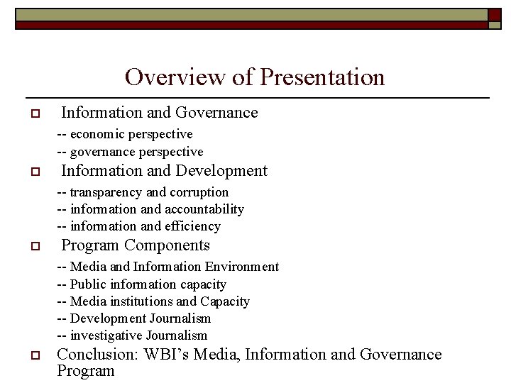 Overview of Presentation o Information and Governance -- economic perspective -- governance perspective o
