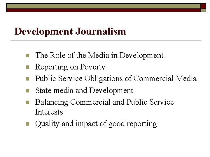 Development Journalism n n n The Role of the Media in Development Reporting on