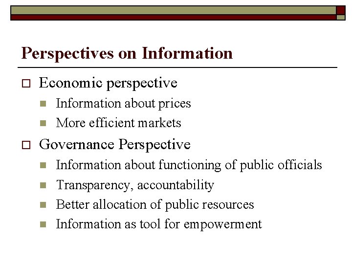 Perspectives on Information o Economic perspective n n o Information about prices More efficient
