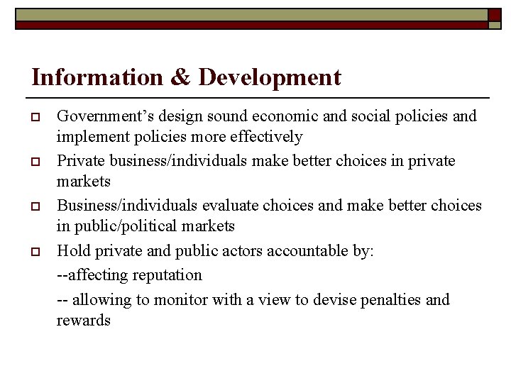 Information & Development o o Government’s design sound economic and social policies and implement