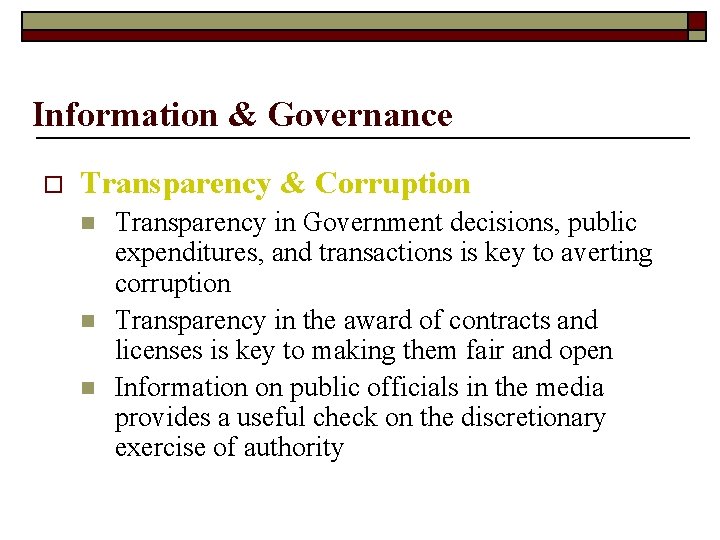 Information & Governance o Transparency & Corruption n Transparency in Government decisions, public expenditures,