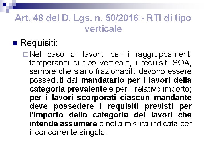 Art. 48 del D. Lgs. n. 50/2016 - RTI di tipo verticale n Requisiti: