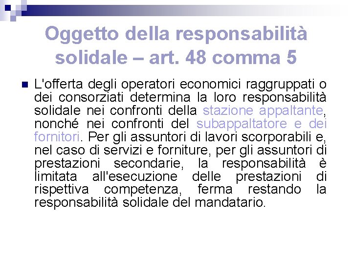 Oggetto della responsabilità solidale – art. 48 comma 5 n L'offerta degli operatori economici