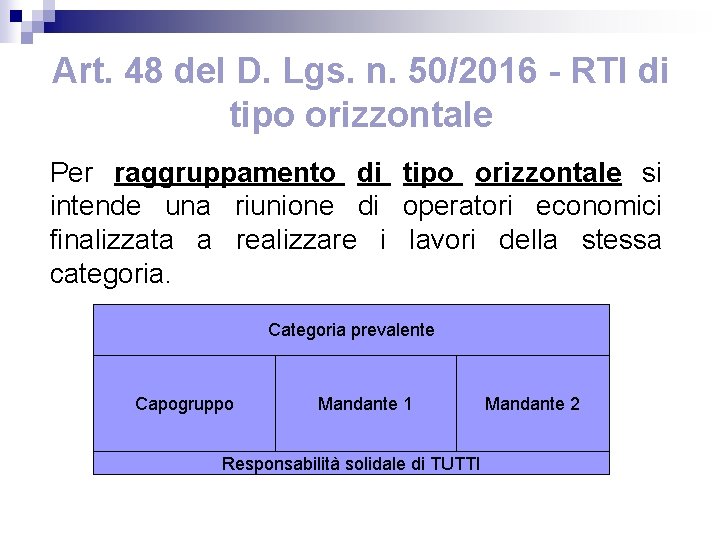 Art. 48 del D. Lgs. n. 50/2016 - RTI di tipo orizzontale Per raggruppamento