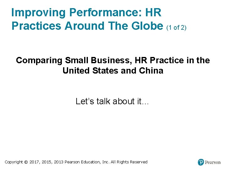 Improving Performance: HR Practices Around The Globe (1 of 2) Comparing Small Business, HR