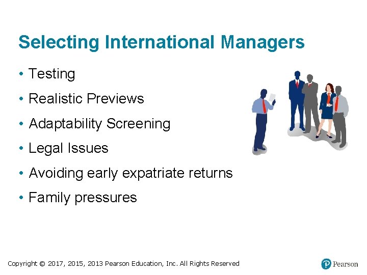 Selecting International Managers • Testing • Realistic Previews • Adaptability Screening • Legal Issues