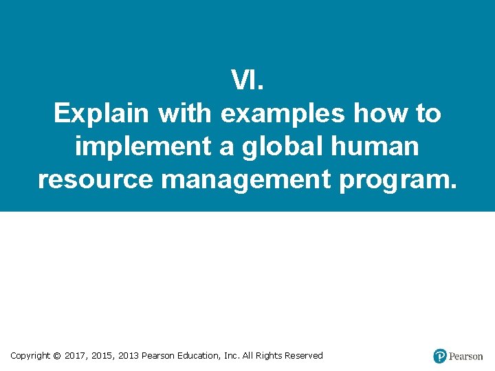 VI. Explain with examples how to implement a global human resource management program. Copyright