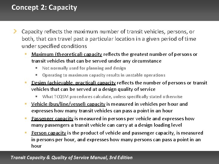 Concept 2: Capacity reflects the maximum number of transit vehicles, persons, or both, that