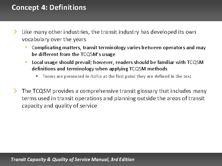 Concept 4: Definitions Like many other industries, the transit industry has developed its own