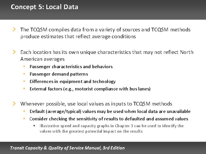 Concept 5: Local Data The TCQSM compiles data from a variety of sources and
