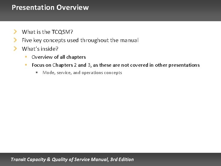 Presentation Overview What is the TCQSM? Five key concepts used throughout the manual What’s