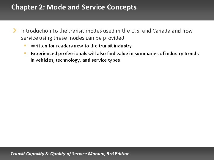 Chapter 2: Mode and Service Concepts Introduction to the transit modes used in the