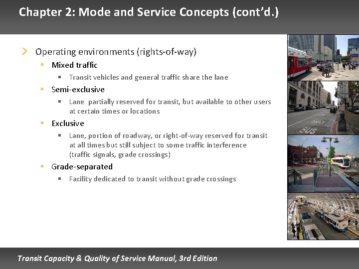 Chapter 2: Mode and Service Concepts (cont’d. ) Operating environments (rights-of-way) § Mixed traffic