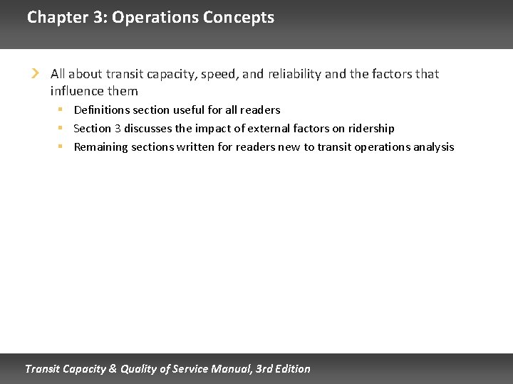 Chapter 3: Operations Concepts All about transit capacity, speed, and reliability and the factors