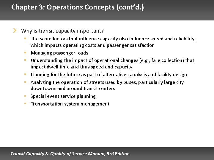Chapter 3: Operations Concepts (cont’d. ) Why is transit capacity important? § The same