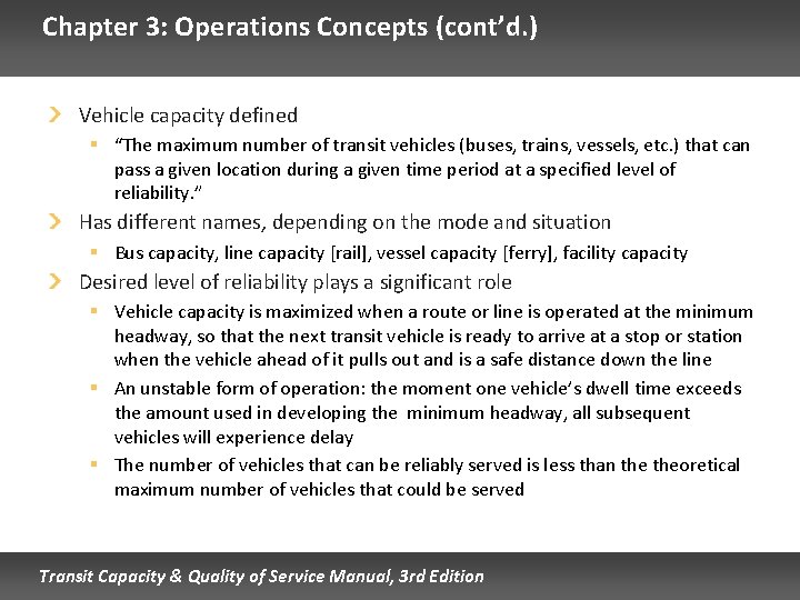 Chapter 3: Operations Concepts (cont’d. ) Vehicle capacity defined § “The maximum number of