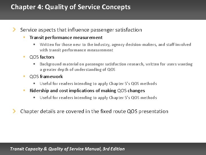 Chapter 4: Quality of Service Concepts Service aspects that influence passenger satisfaction § Transit