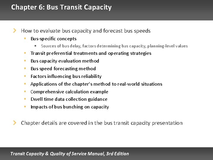 Chapter 6: Bus Transit Capacity How to evaluate bus capacity and forecast bus speeds