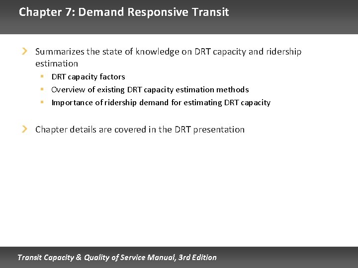 Chapter 7: Demand Responsive Transit Summarizes the state of knowledge on DRT capacity and