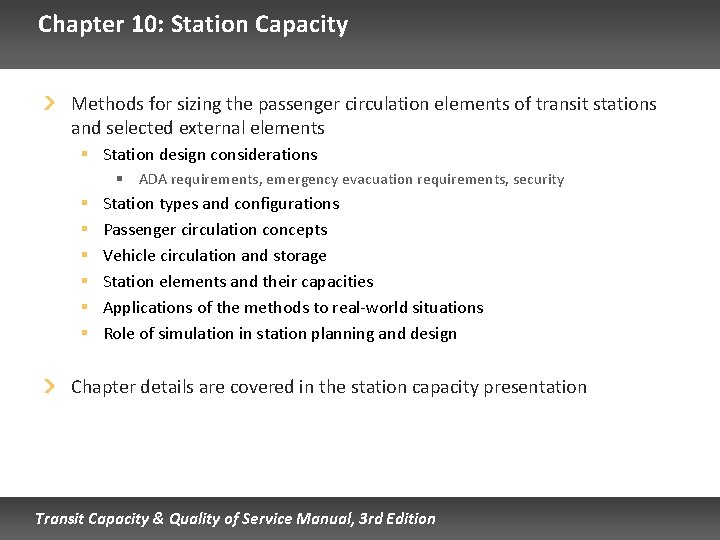 Chapter 10: Station Capacity Methods for sizing the passenger circulation elements of transit stations