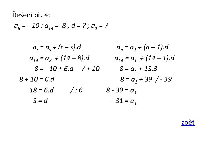 Řešení př. 4: a 8 = - 10 ; a 14 = 8 ;