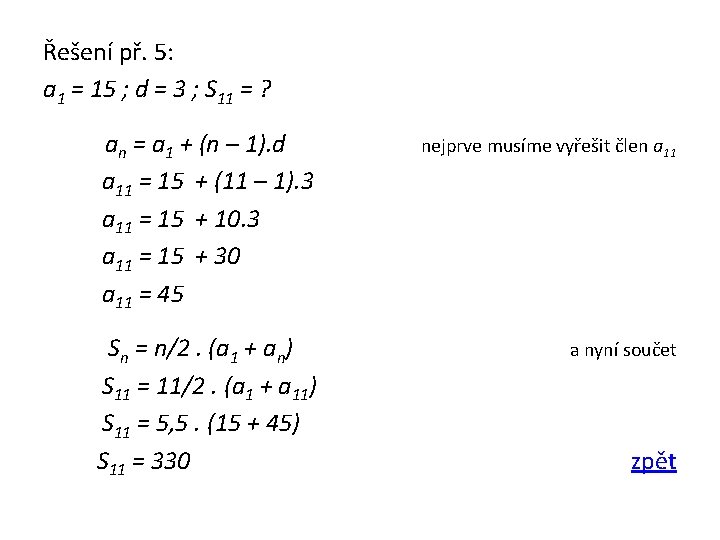 Řešení př. 5: a 1 = 15 ; d = 3 ; S 11