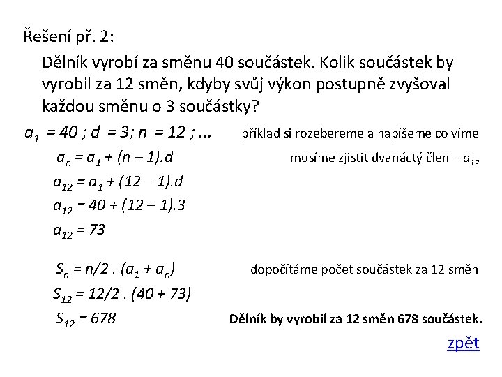 Řešení př. 2: Dělník vyrobí za směnu 40 součástek. Kolik součástek by vyrobil za