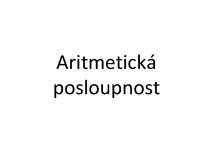 Aritmetická posloupnost 