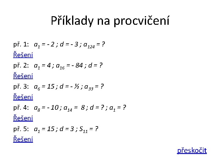 Příklady na procvičení př. 1: a 1 = - 2 ; d = -