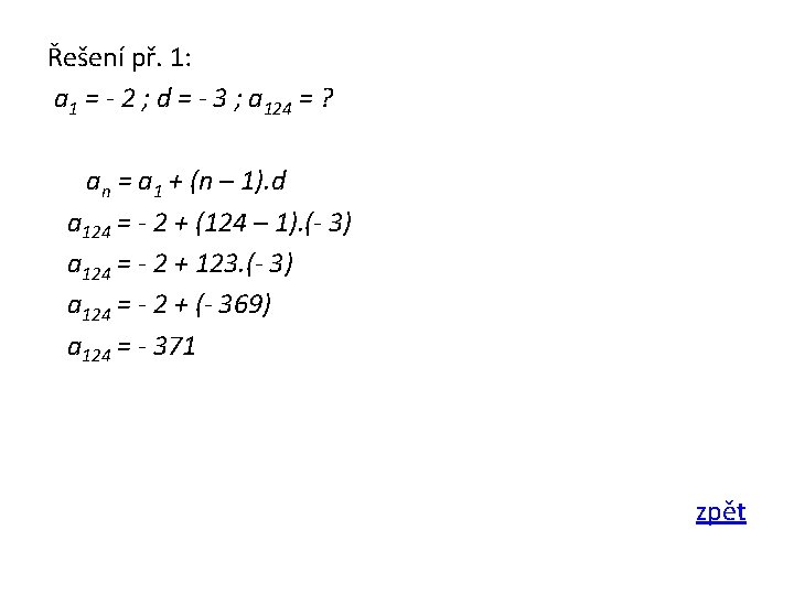 Řešení př. 1: a 1 = - 2 ; d = - 3 ;