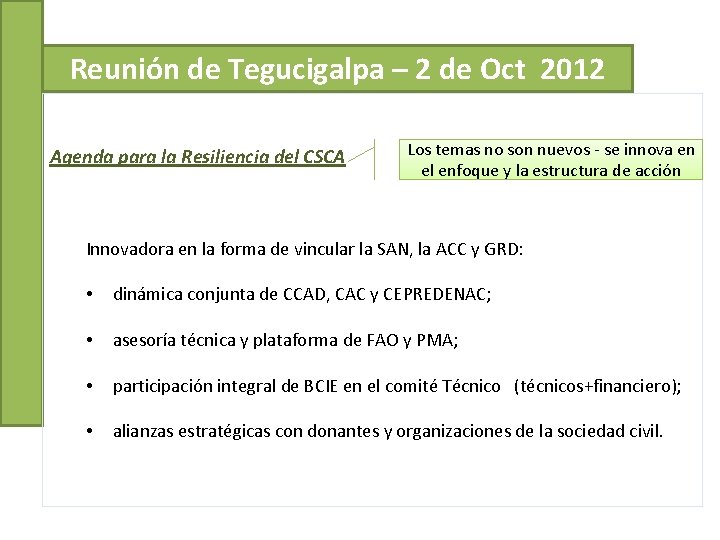 Reunión de Tegucigalpa – 2 de Oct 2012 Agenda para la Resiliencia del CSCA