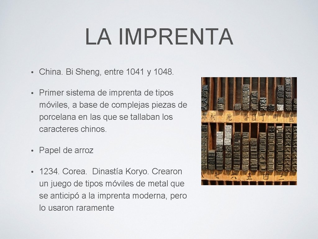 LA IMPRENTA • China. Bi Sheng, entre 1041 y 1048. • Primer sistema de