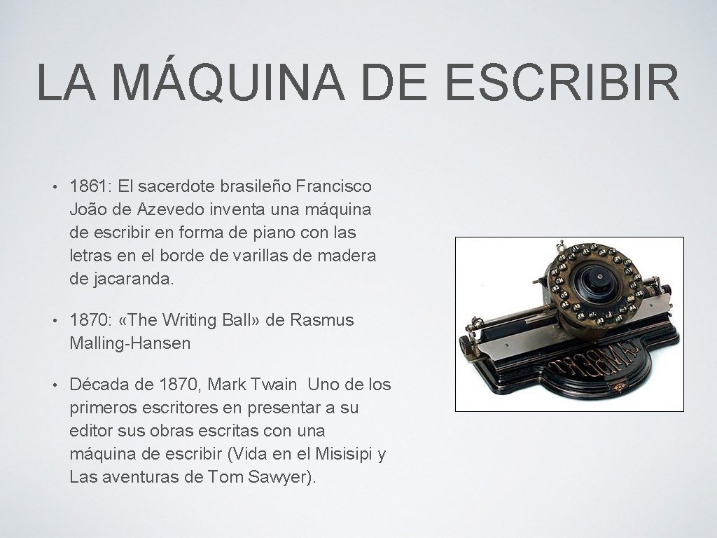 LA MÁQUINA DE ESCRIBIR • 1861: El sacerdote brasileño Francisco João de Azevedo inventa