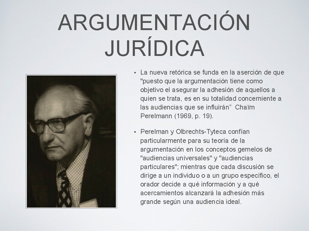 ARGUMENTACIÓN JURÍDICA • La nueva retórica se funda en la aserción de que "puesto