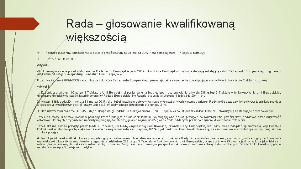 Rada – głosowanie kwalifikowaną większością Formuła z Joaniny (głosowanie w okresie przejściowym do 31