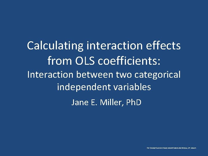 Calculating interaction effects from OLS coefficients: Interaction between two categorical independent variables Jane E.