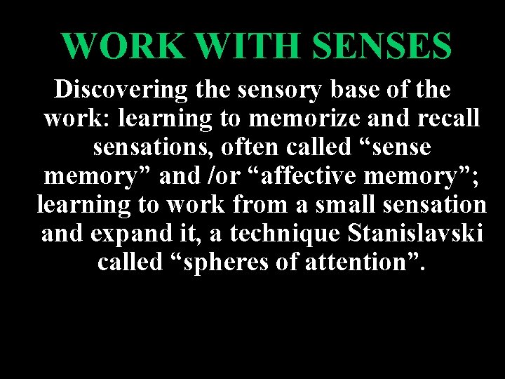 WORK WITH SENSES Discovering the sensory base of the work: learning to memorize and