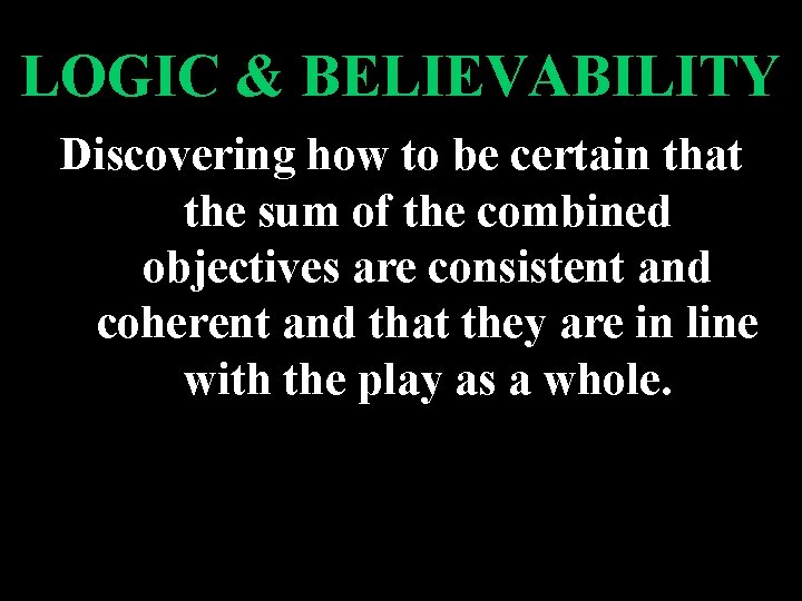 LOGIC & BELIEVABILITY Discovering how to be certain that the sum of the combined