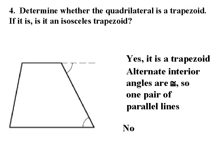 4. Determine whether the quadrilateral is a trapezoid. If it is, is it an
