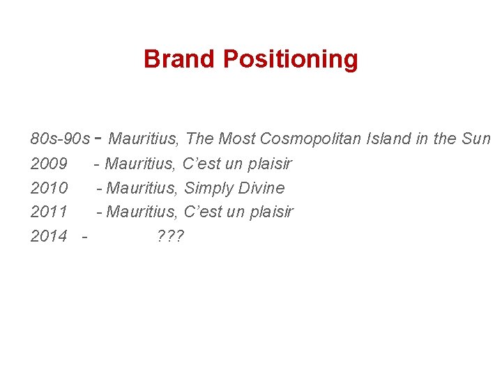 Brand Positioning 80 s-90 s - Mauritius, The Most Cosmopolitan Island in the Sun