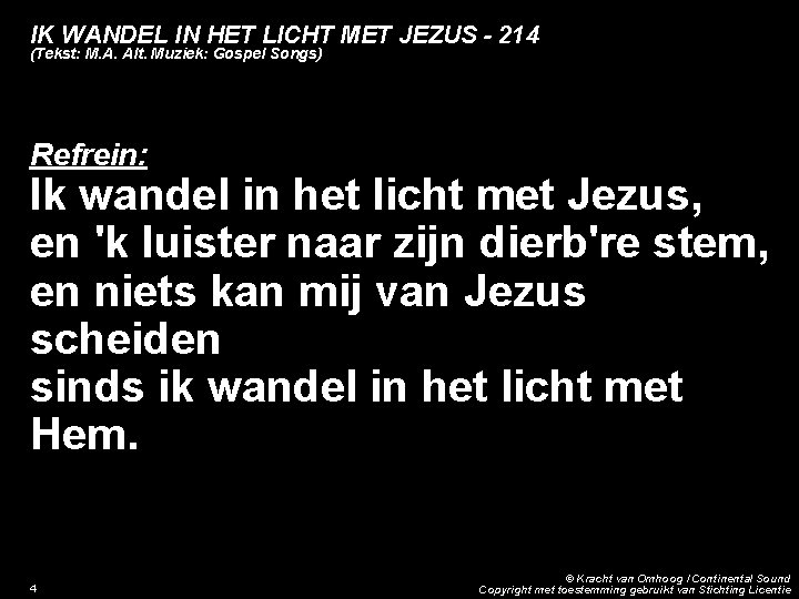 IK WANDEL IN HET LICHT MET JEZUS - 214 (Tekst: M. A. Alt. Muziek: