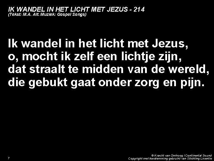 IK WANDEL IN HET LICHT MET JEZUS - 214 (Tekst: M. A. Alt. Muziek: IK WANDEL IN HET LICHT MET JEZUS - 214 (Tekst: M. A. Alt. Muziek:
