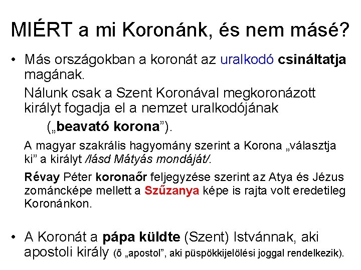 MIÉRT a mi Koronánk, és nem másé? • Más országokban a koronát az uralkodó