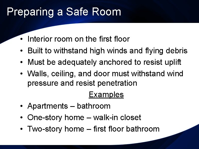 Preparing a Safe Room • • Interior room on the first floor Built to