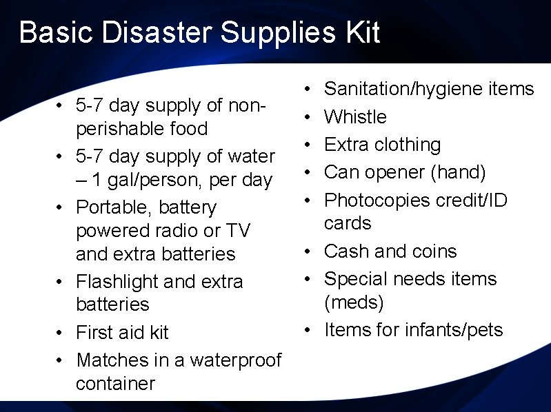 Basic Disaster Supplies Kit • 5 -7 day supply of nonperishable food • 5