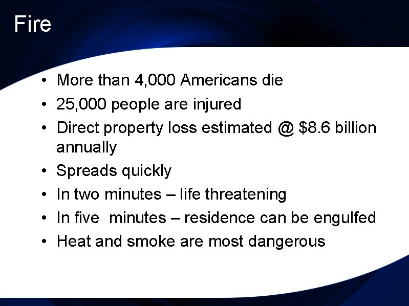 Fire • More than 4, 000 Americans die • 25, 000 people are injured