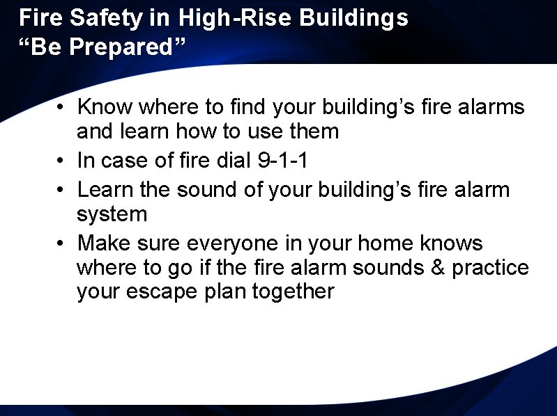 Fire Safety in High-Rise Buildings “Be Prepared” • Know where to find your building’s