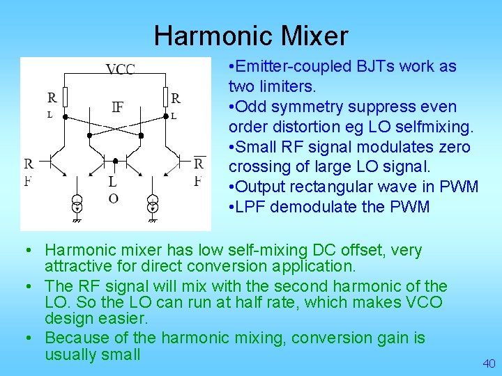 Harmonic Mixer • Emitter-coupled BJTs work as two limiters. • Odd symmetry suppress even