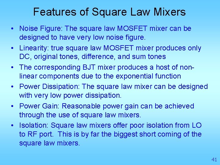 Features of Square Law Mixers • Noise Figure: The square law MOSFET mixer can